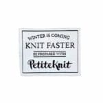 Winter Is Coming - Knit Faster